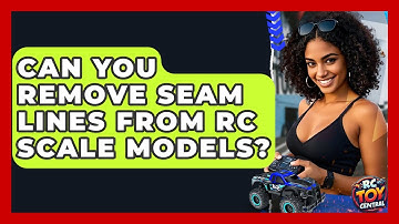 Can you remove seam lines from RC scale models? - RC Toy Central