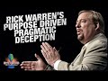Rick warrens purpose driven pragmatic deception