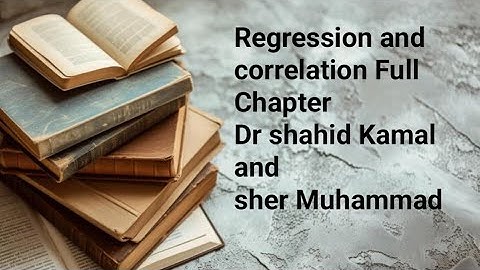 Regression and correlation full chapter 10 | Dr shahid kamal and sher Muhammad Choudhary book