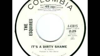 Video thumbnail of "ESQUIRES IT'S A DIRTY SHAME"