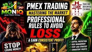 Mastering PMEX Trading – Professional Rules to Avoid Loss &amp; Earn Consistent Profit @MoniqUrdu 