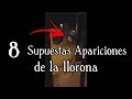 8 Apariciones de La LLORONA