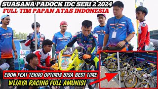 FULL SUASANA PADDOCK🔴Perang Bintang TEKNO TUNNER, WIJAYA RACING, ABAKURA, IPR RACING,IDC SERI 2 2024