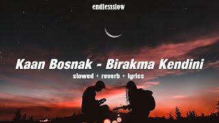 Kaan Boşnak - Bırakma Kendini (slowed + reverb + lyrics) Resimi