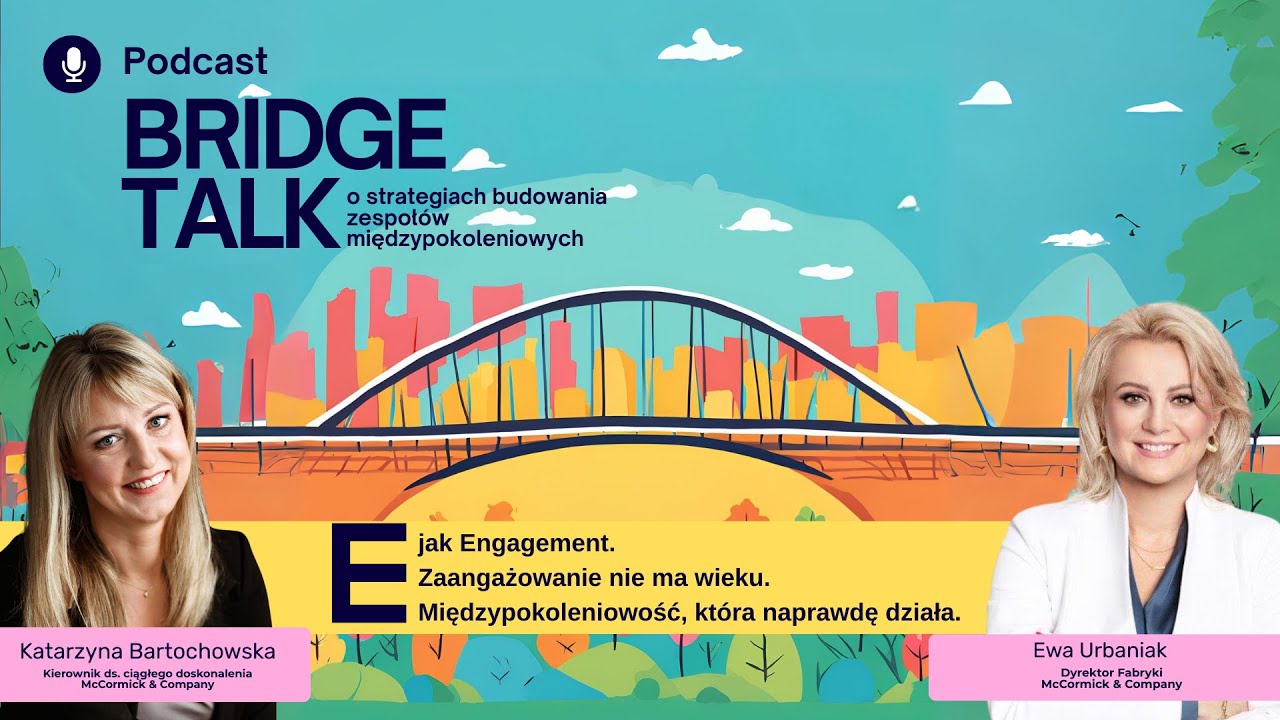 Bridge Talk - E jak Engagement. Zaangażowanie nie ma wieku.