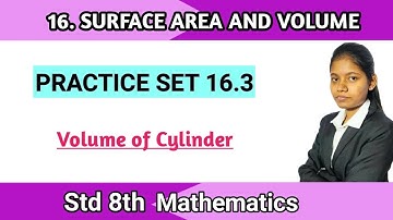 Std 8th maths practice set 16.3 volume of cylinder