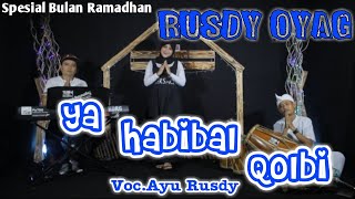 YA HABIBAL QOLBI  Versi  Rusdy Oyag ll Special  Bulan Ramadhan