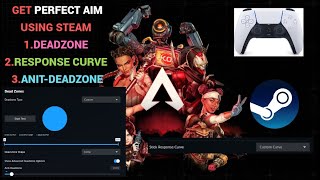 using steam deadzone/anti-deadzone & custom response curve in apex legends [better aim]