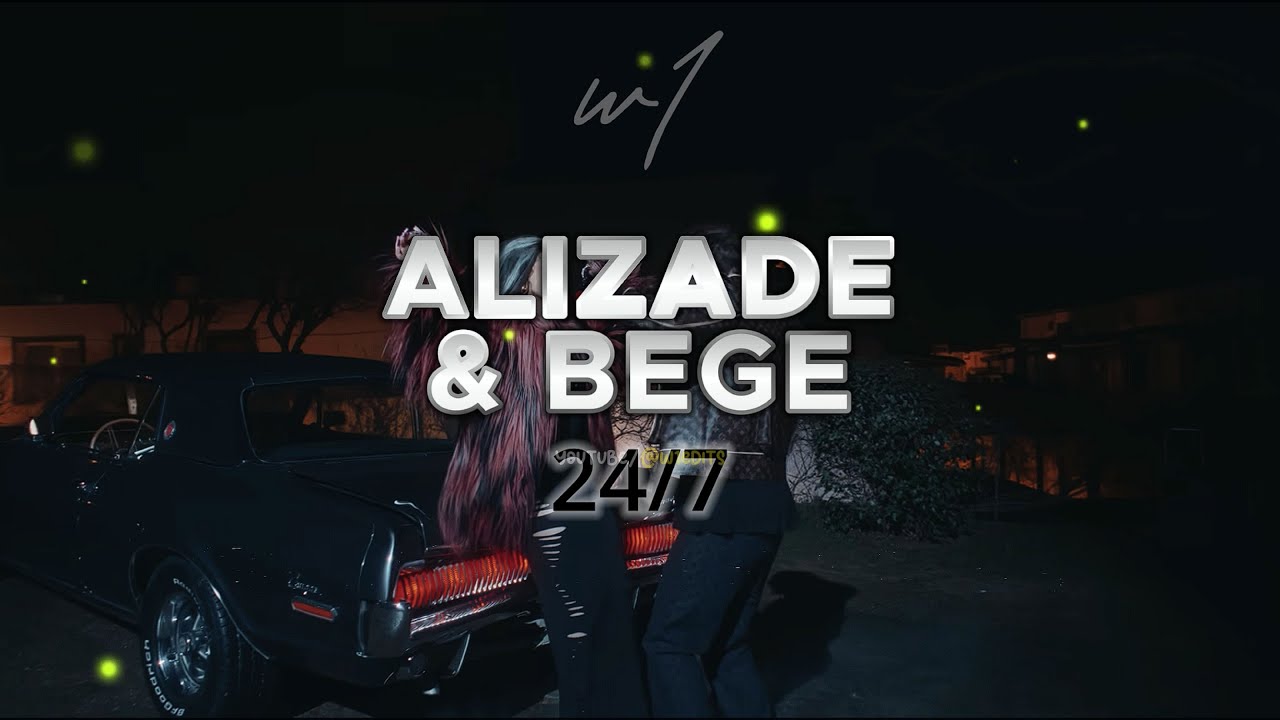 Alizade And Bege 247 Sözleri Lyrics Şarkı Sözleri 🎶 Youtube 