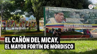 Así es el cañón del Micay, epicentro de poder de la disidencia de Iván Mordisco | El Espectador
