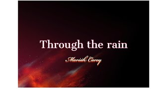 Video thumbnail of "Mariah Carey -Through the Rain (Lyrics)"