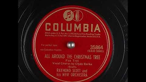 All Around the Christmas Tree ~ Raymond Scott & His New Orchestra, Clyde Burke (Vocal Chorus) (1940)