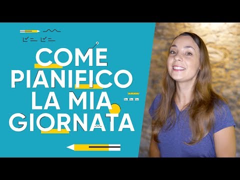 Video: Come Pianificare La Tua Giornata