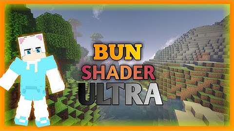 Bun Shader V4 [Ultra] Shader Realistic! No Lag! Ram 1GB | Showcase Time