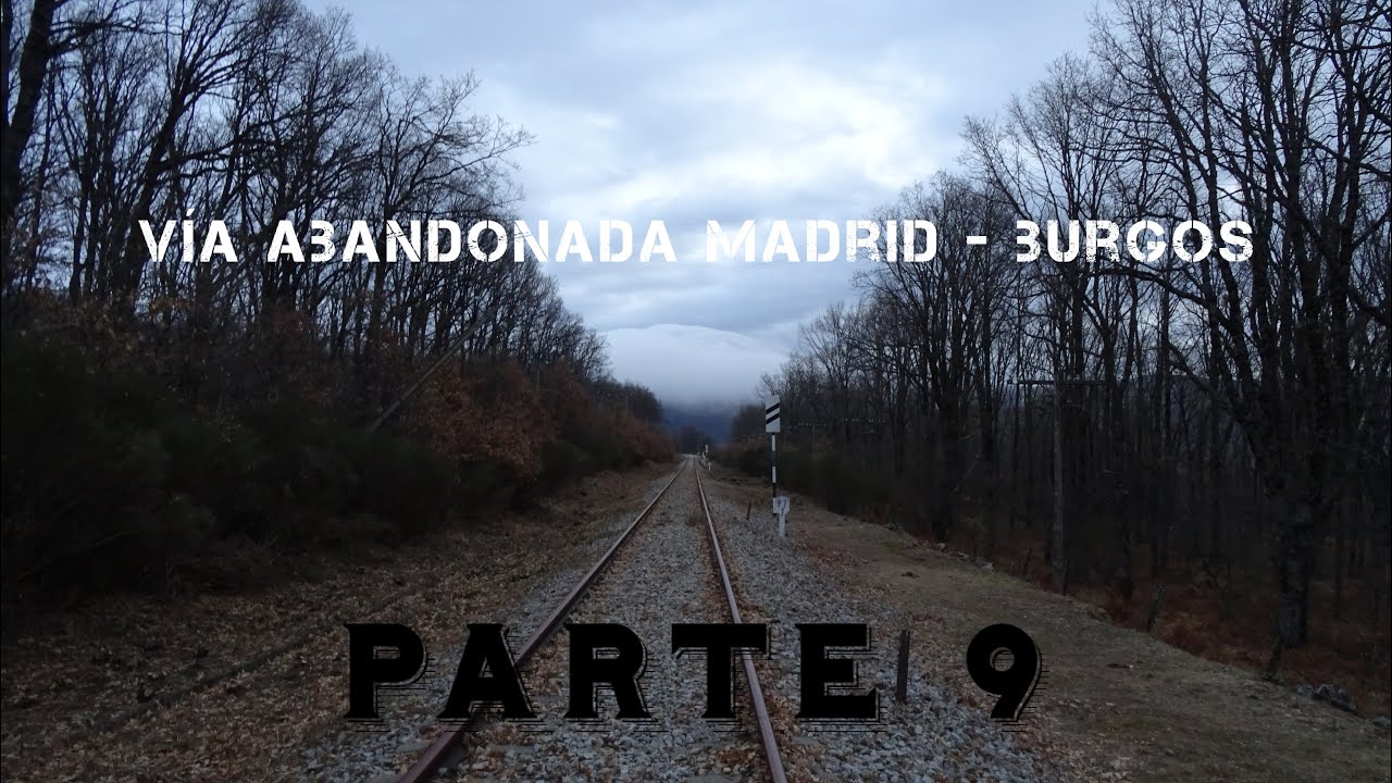 Explorando Vía Abandonada (Madrid - Burgos) | Parte 9