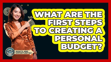 What Are The First Steps To Creating A Personal Budget? - AssetsandOpportunity.org