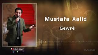 Mustafa Xalid Gewrê مـُصطـفى خــالـِـد كاوري