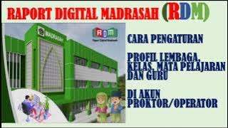 Pengaturan Awal RDM, Profil Lembaga, Tambah Kelas, Mata Pelajaran Dan Guru #RaportDigitalMadrasah