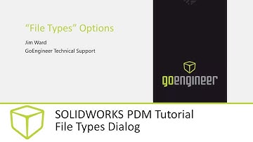SOLIDWORKS PDM Tutorial - File Types Dialog