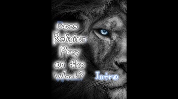 Does Religion Prey on the Weak (Intro)