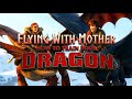 Flying With Mother How To Train Your Dragon EPIC VERSION Flying With Mother How To Train Your Dragon EPIC VERSION