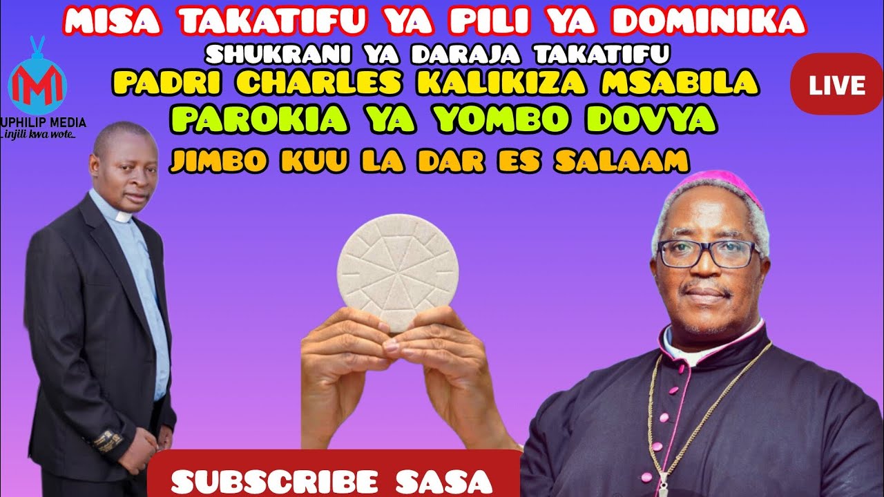 #LIVE:MISA TAKATIFU YA DOMINIKA NA SHUKRANI YA DARAJA TAKATIFU YA UPADRI KWA PADRI CHARLES MSABILA.