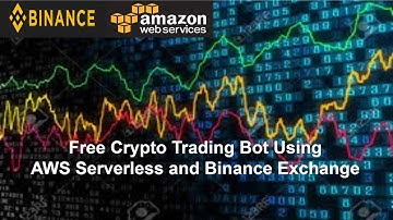 Free Crypto Trading Bot Using AWS Severless and Binance Exchange