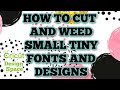 How to cut and weed small designs and fonts - Reverse weed - Cricut - washi sheet