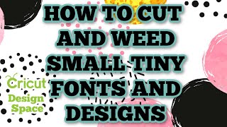 How to cut and weed small designs and fonts - Reverse weed - Cricut - washi sheet