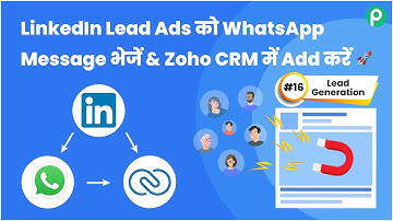 Add LinkedIn Leads in Zoho CRM & Send Automated WhatsApp Messages (in Hindi) | Lead Generation #16