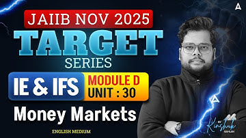 JAIIB NOV 2025 | TARGET Series | IE & IFS | Module D | UNIT 29 | Money Markets | By Kinshuk Sir