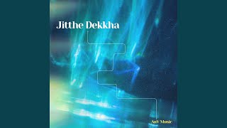 Jitthe Dekkha (Remastered)