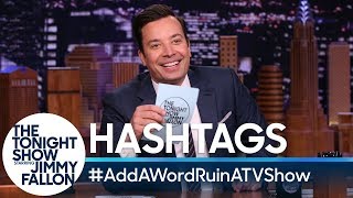 Hashtags: #AddAWordRuinATVShow