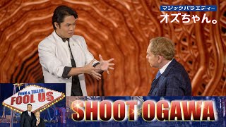 Shoot Ogawa  Penn &Teller Fool Us