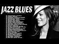 Jazz Blues Music | Top Jazz Blues Music Of All TIme | Beautiful Relaxing Jazz Blues Music