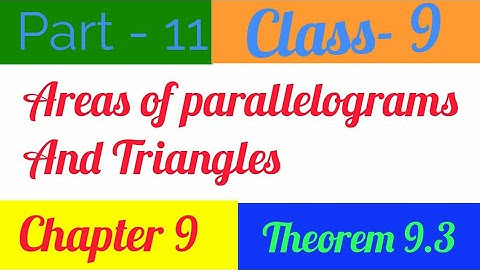 Areas of parallelogram and triangle class 9| Theorem 9.3|solution of chapter 9ncert maths