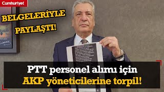 CHP'li Milletvekili belgeleriyle paylaştı: PTT personel alımı için AKP yöneticilerine torpil!