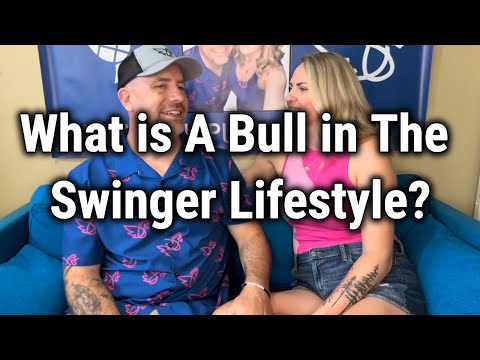 What is A Bull in The Swinger Lifestyle?