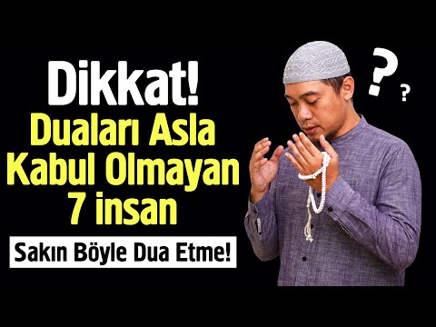 Dikkat! Duaları Asla Kabul Olmayan 7 İnsan. Sakın Böyle Dua Etme!