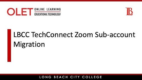 LBCC TechConnect Zoom Sub-account Migration
