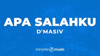 Apa Salahku - D'Masiv (KARAOKE VERSION)