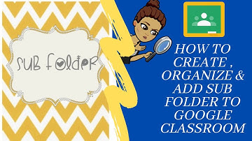How to create & add sub folder to Google Classroom