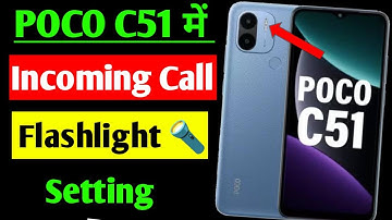 POCO C51 incoming call flashlight setting | POCO C51 me call aate hi flashlight jalegi