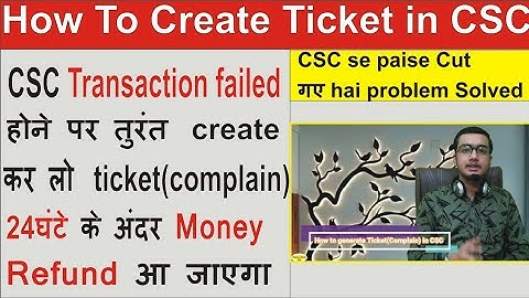 CSC se Ticket kaise Create kare || CSC se Paise cut gay hai refund ke leya complain kaise kare