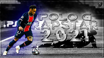 Neymar Jr ► Polo G - RAPSTAR | 2021 | Skills & Goals | 2021 | HD