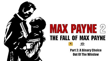 Max Payne 2: The Fall Of Max Payne | Part 2: A Binary Choice | Out Of The Window (Türkçe)