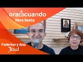 Hora Santa con Federico Carranza y Ana Montealvo (Jésed) 12 Nov 2021