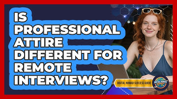 Is Professional Attire Different For Remote Interviews? - Digital Nomad Success Guide