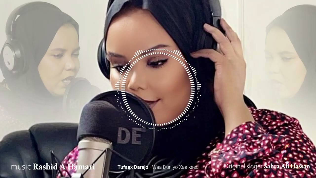 Tufaax Darajo - Wa Duniyo Xaalkeed (XASUUSTII SAHRA ALI HASSAN)