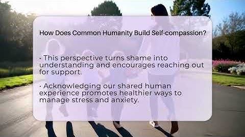 How Does Common Humanity Build Self-compassion? - The Personal Growth Path